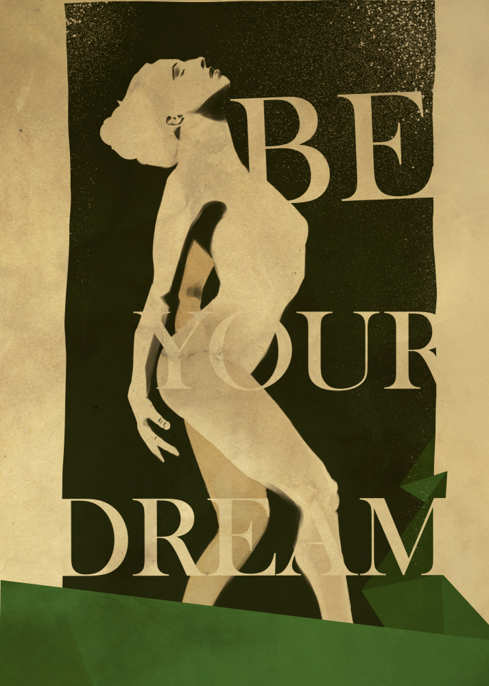 Be Your Dream-Druck von Dionisis Gemos