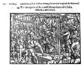 The Martyrdom of Sir John Oldcastle, Lord Cobham (c.1377-1417) from 'Acts and Monuments' 1563
