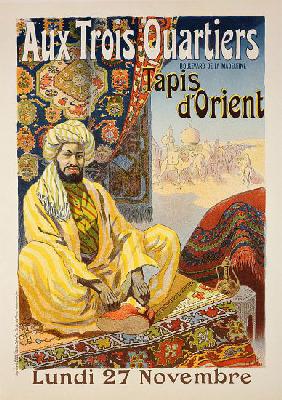 Reproduction of a poster advertising 'Oriental Carpets', exhibited at 'Aux Trois Quartiers' 1899