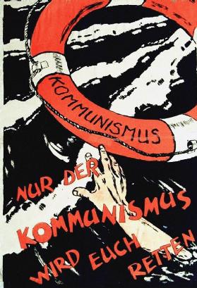 Nur der Kommunismus wird euch retten. Propagandaplakat der KPD 1923